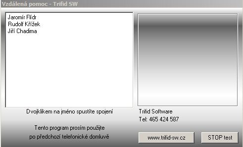 TRIFID 2014 STANDARD Uživatelská příručka Po zadání hesla se spustí přihlašovací okno pro připojení ke konkrétnímu pracovníkovi: Dvojím kliknutím myši na dohodnuté jméno dojde k pokusu o navázání