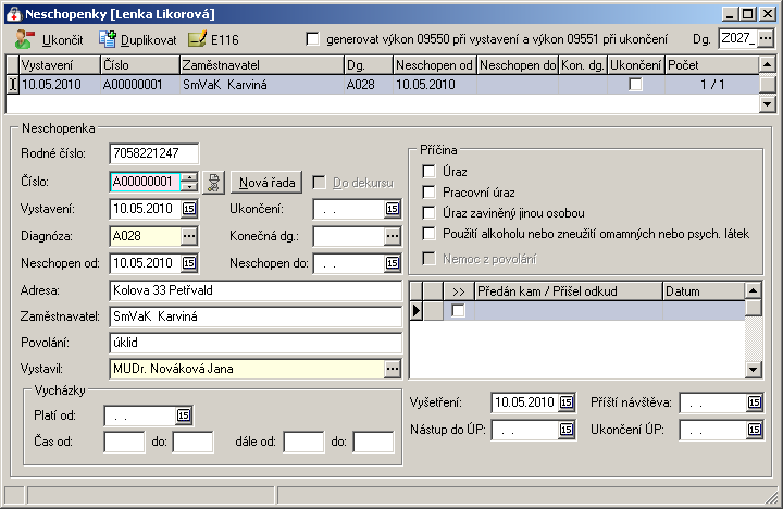 Základní práce s programem 25 3.Vyplňte potřebné údaje a uložte klávesou F2 nebo ikonou. Chcete-li již vystavenou neschopenku editovat, např. kvůli ukončení, použijte na ni klávesu F4 pro editaci.