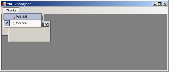 Menu U třídy MainMenu u položky vlastnost bool MdiList do položky automaticky přidá seznam MDI oken U třídy MenuStrip u menu vlastnost ToolStripMenuItem