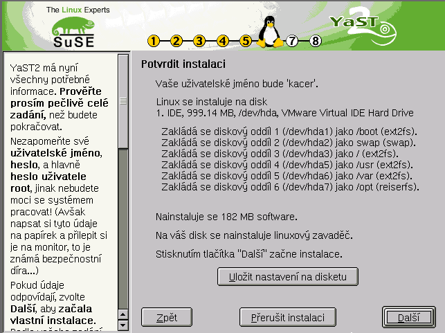 o % : 11 Expresní instalace Obrázek 116: YaST2: Kontrola zadání Pokud zvolíte J %!ƒr %75 2, začne YaST2 s přípravou systému x,z Pokud zvolíte, máte možnost znovu zkontrolovat data a pomocí l (!