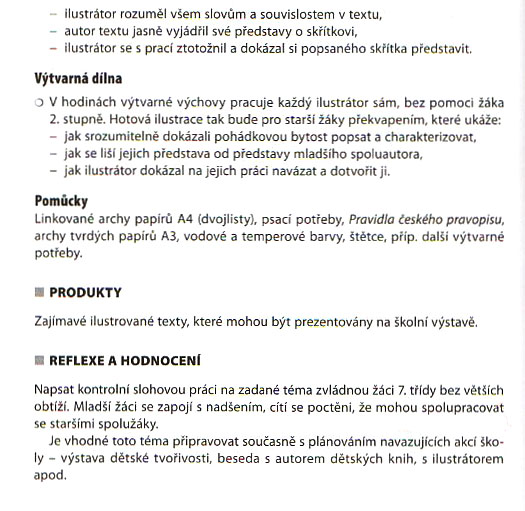 Kontrolní otázky a úkoly 1. Jak se nazývá metoda rozvíjející kompetence žáků, kladoucí důraz na jejich spolupráci a integraci poznatků z různých oborů lidské činnosti? 2.