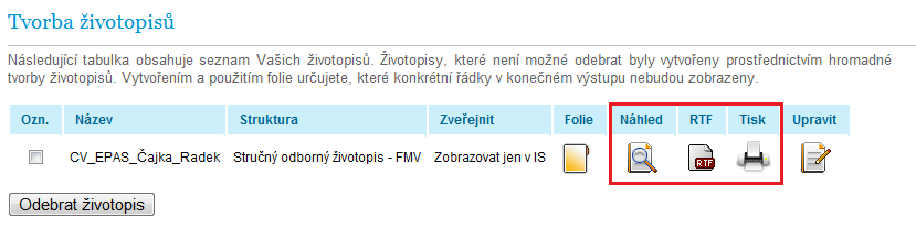 Ţivotopis v ISIS 12 OBR. 28: ODSTRANĚNÍ DUPLICITNÍCH PŘEDMĚTŮ Výstupy ţivotopisu Vyučované kurzy se budou zobrazovat pouze jednou. Stejným způsobem máme moţnost filtrovat publikace.