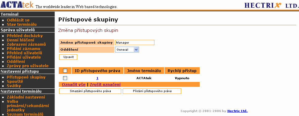 Pro vymazání skupiny zaškrtněte příslušné okýnka a klikněte na Smazat, nebo vyberte Označit vše pro výběr všech skupin. Nebo vyberte Zrušit označení. 8.3.1.2.