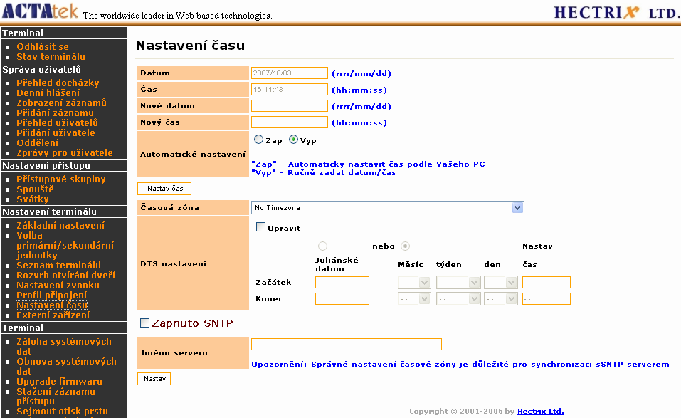 Pokud je přístup na SNTP (časový server), tak ACTAtek si sám nastaví přesný čas podle serveru. Pokud SNTP není dostupný, ACTAtek si nastaví čas podle počítače a nebo může být čas nastaven ručně.