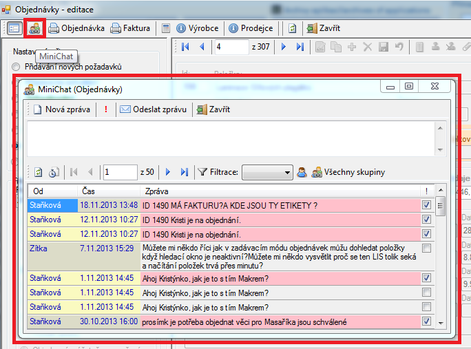 Minichat: Tato funkce slouží ke komunikaci s ostatními pracovníky ohledně objednávek. Najdeme ji v levém horním rohu panelu objednávek. Obr. 6: Objednávky - minichat Obr.