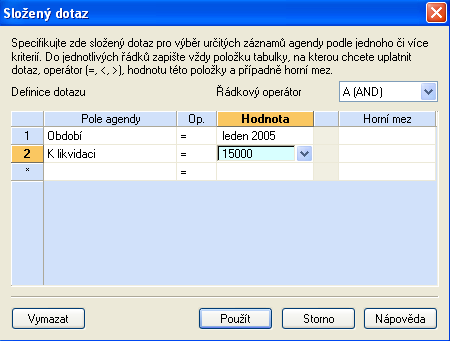 Účetní systémy na PC Pole pro zápis definice dotazu: pole databáze agendy, podle kterého chcete vyhledávat, operátor vyhledávání, hodnota, kterou mají mít vyhledané záznamy ve zvoleném poli, horní