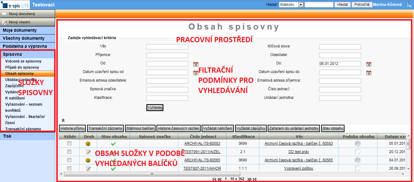 3. Popis uživatelského prostředí Spisovna je součástí aplikace e-spis LITE. Sloţky spisovny jsou shodné pro všechny uţivatele s rolí archivář. tab. 3.