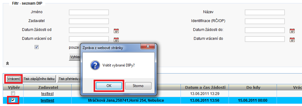 obr. 32. Tisk přehledu zápůjček 5.3.3.3. Vrácení zápůjčky Ve sloţce Zapůjčeno je rovněţ moţné provést vrácení zapůjčeného DIP balíčku zpět do spisovny.