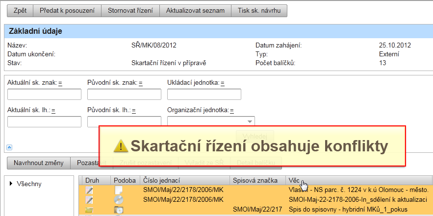 obr. 72. Předání skartačního návrhu k posouzení V momentě předání k posouzení prochází skartační návrh kontrolou na přítomnost případných konfliktů.