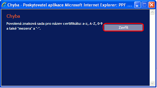 Pokud název Certifikátu obsahuje nepovolené znaky, Certifikační centrum zobrazí okno s informací o povolené znakové sadě.