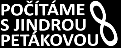 Počítáme s Jindrou Petákovou 8 POČÍTÁME S JINDROU PETÁKOVOU 8 MATURITNÍ PROJEKT autor: Pavel Francl, 4.