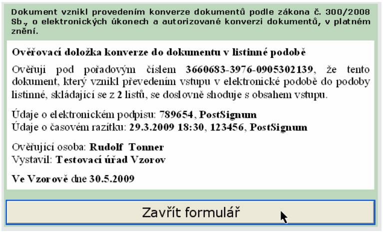 7 Ověření provedení autorizované konverze Při ověřování provedení autorizované konverze otevřeme odpovídající formulář a podle ikony zkontrolujeme jeho dostupnost.