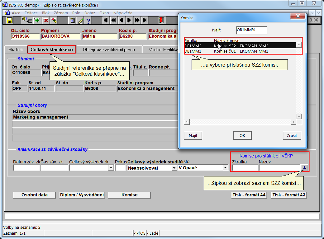 Definitivní přiřazení studentů komisím Obrázek 12 - Výběr SZZ komise Studijní referentka vybere příslušnou SZZ komisi. Údaje se přenesou do polí Zkratka a Název.