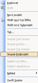 Odstranění subprojektu Klikněte na subprojekt, který chcete odstranit, a stiskněte pravé tlačítko myši.