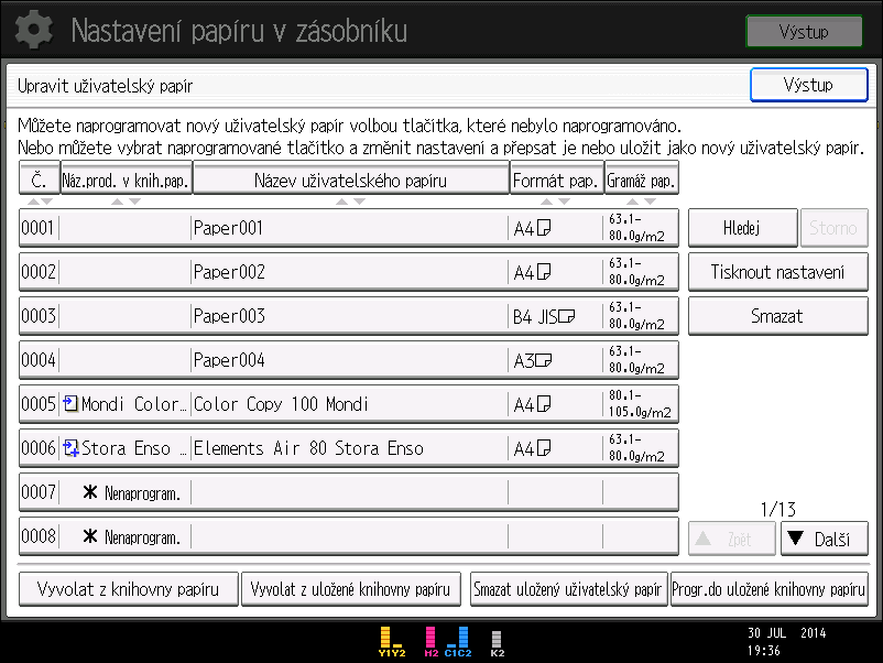 Registrace uživatelského papíru Při změně uživatelského papíru, který je registrovaný z knihovny papíru, můžete změnit jeho nastavení v pol.