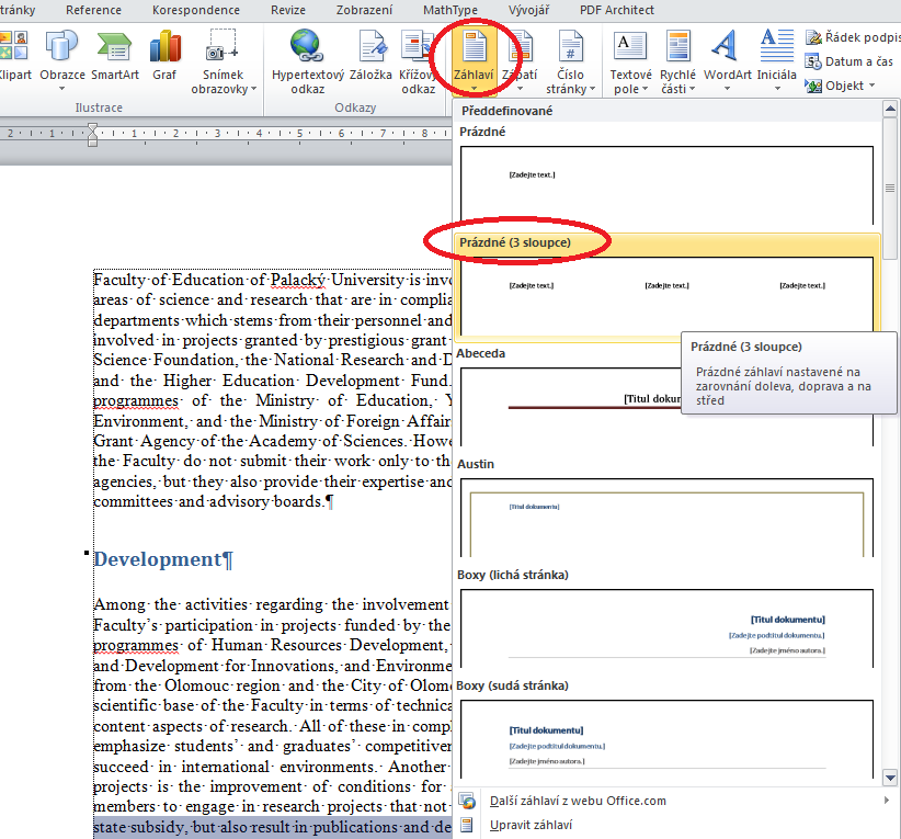 Pokročilé použití MS Word při tvorbě elektronických výukových materiálů 32 Po výběru formátu Záhlaví se zpřístupní nástroje pro jeho úpravu, formátování a naplnění obsahem.