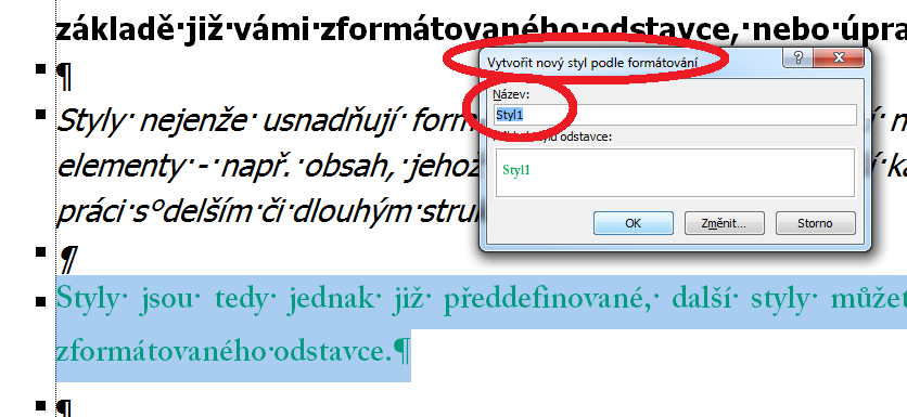 Pokročilé použití MS Word při tvorbě elektronických výukových materiálů 48 Nejprve je tedy třeba zformátovat odstavec tak, jak požadujeme. Poté odstavec vybereme a zpřístupníme nástroj.