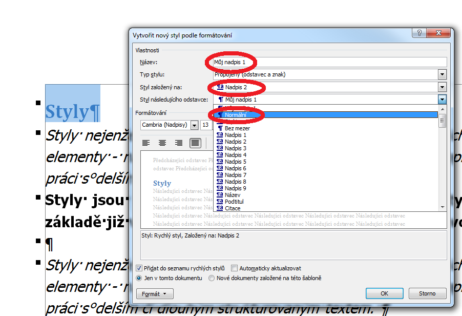 Pokročilé použití MS Word při tvorbě elektronických výukových materiálů 49 Volba Styl následujícího odstavce může být také užitečná pro zrychlení práce. Např.