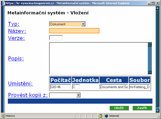 Doplníme název a stiskneme tlačítko uložit. Ostatní údaje mohou být doplněny kdykoli později. Od tohoto okamžiku je soubor či adresář obousměrně propojen se svým metadatovým popisem. T-MAPY spol. s r.