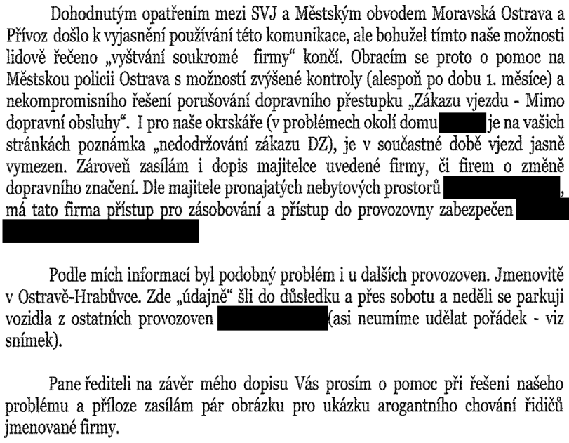 Stacionární doprava, O.-Moravská Ostrava Doručeno: 22.10.2014 Řešení MP: Pisatel byl kontaktován pověřeným strážníkem, který s ním problematiku projednal.