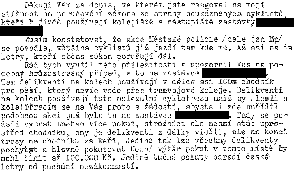 Porušování pravidel silničního provozu cyklisty, O.-Hrabůvka Doručeno: 31.10.2014 Odpověď ředitele: dovolte mi poopravit Váš pohled na fungování městské policie.