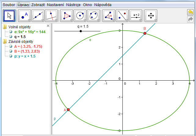 Úloha 8 Určete všechny hodnoty parametru q R, pro které má přímka p: y = x + q s elipsou e: 9x 2 + 16y 2 = 144 aspoň jeden společný bod. 1. Připravíme posuvník q (parametr v rovnici přímky): od 10 do 10; krok = 0.