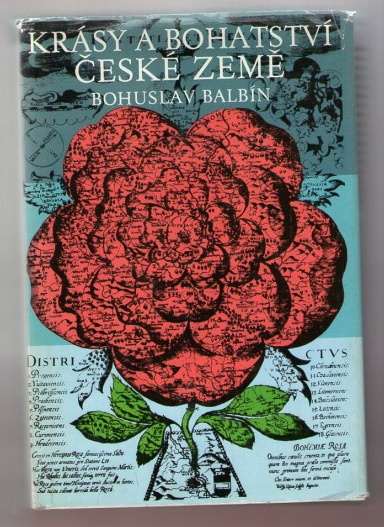 Česká krajina? Bohuslav Balbín 1679: Krásy a bohatství české země Krajina krajinomalba: V. Hollar, K.