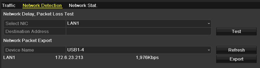 9.4 Konfigurace detekce sítě Účel: Pomocí funkce detekce sítě můžete získat stav připojení DVR k síti, včetně prodlevy sítě, ztráty paketů atd. 9.4.1 Testování prodlevy sítě a ztráty paketů 1.