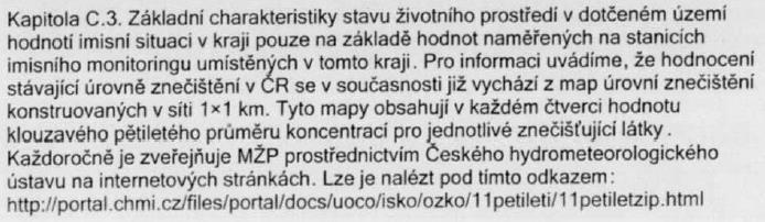 Autor připomínky Připomínka Vypořádání MŽP odbor ochrany ovzduší Připomínka byla v dokumentaci SEA zohledněna.