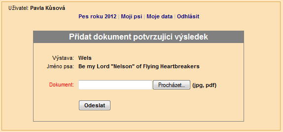 U zahraničních, oblastních a krajských výstav je nezbytné doložit posudky z výstav, tj. přiložit jejich kopii (o maximální velikosti 1 Mb) k výstavním výsledkům.