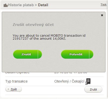 Storno platby provedené zákazníkem Odmítnout účet k zaplacení může také zákazník (pokud ještě nebyl potvrzen PINem nebo pokud ještě není po splatnosti).