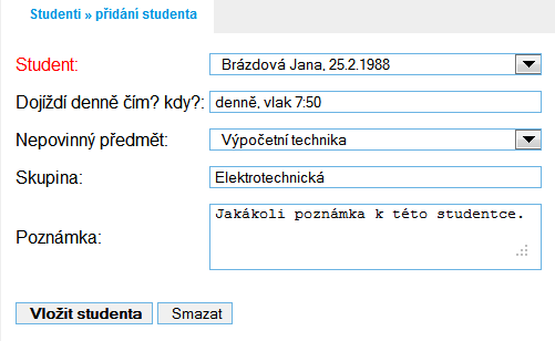 Ve formuláři přidání studenta je pouze jedno povinné políčko, a to výběr studenta. Ostatní kolonky mají spíše informativní charakter.