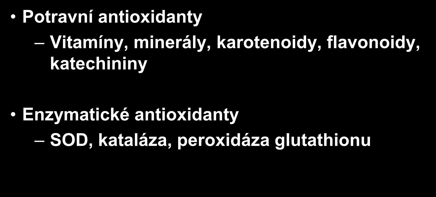 Ochrana proti oxidačnímu stresu Potravní antioxidanty Vitamíny, minerály, karotenoidy,