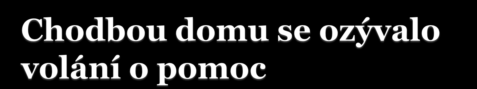 Pracovník plynáren oznámil na tísňovou linku 156, ţe v jednom z domů na Slezském Předměstí uslyšel volání o pomoc.