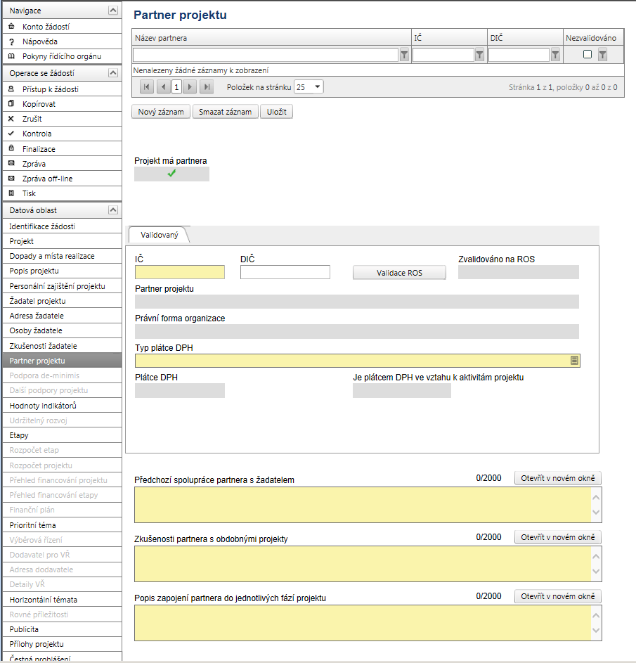 4.11 Partner projektu Tato záložka navazuje na záložku Projekt,je aktivní v případě, že jste na záložce Projekt zaškrtli checkbox Projekt má partnera.