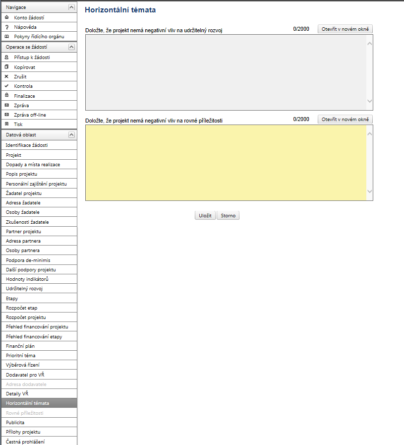 4.28 Horizontální témata Na záložce Horizontální témata doložte, že projekt nemá přímý negativní vztah k udržitelnému rozvoji a rovným příležitostem.