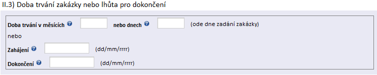 Logická vazba k bodu II.2.1): - V bodě II.2.1) Celkové množství nebo rozsah může být vyplněna buď položka Uveďte odhadovanouhodnotu bez DPH nebo rozsah: mezi V položce rozsah: mezi musí být vyplněny obě krajní hodnoty.