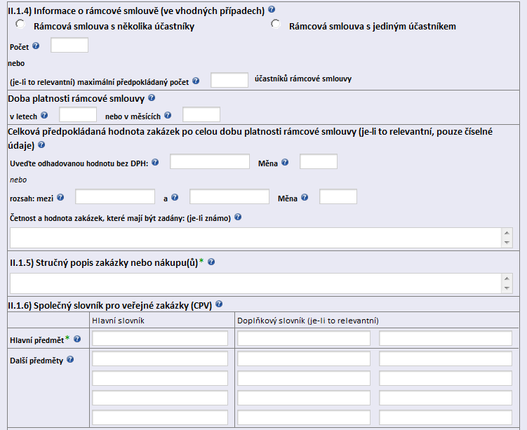 II.1.4) Informace o rámcové smlouvě (ve vhodných případech) v případě, že Zadavatel vybral v bodě II.1.3.) položku Oznámení se týká uzavření rámcové smlouvy vyplňuje povinně bod II.1.4). V ostatních případech Zadavatel bod II.