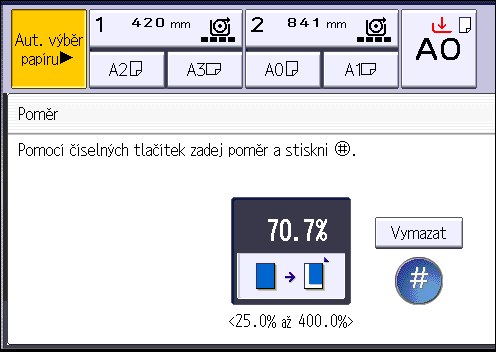 Zmenšování nebo zvětšování originálů 1. Stiskněte [Zvětš./Zmenš.]. 2. Stiskněte [Číselná tlačítka]. 3. Pomocí číselných tlačítek zadejte požadovaný poměr a poté stiskněte tlačítko [ ]. 4.