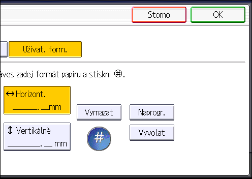 3. Kopírování 6. Stiskněte položku [Formát papíru]. 7. Vyberte formát papíru. 8. Stiskněte dvakrát [OK]. 9. Vložte originál a potom zahajte skenování. Kopírování začne automaticky.