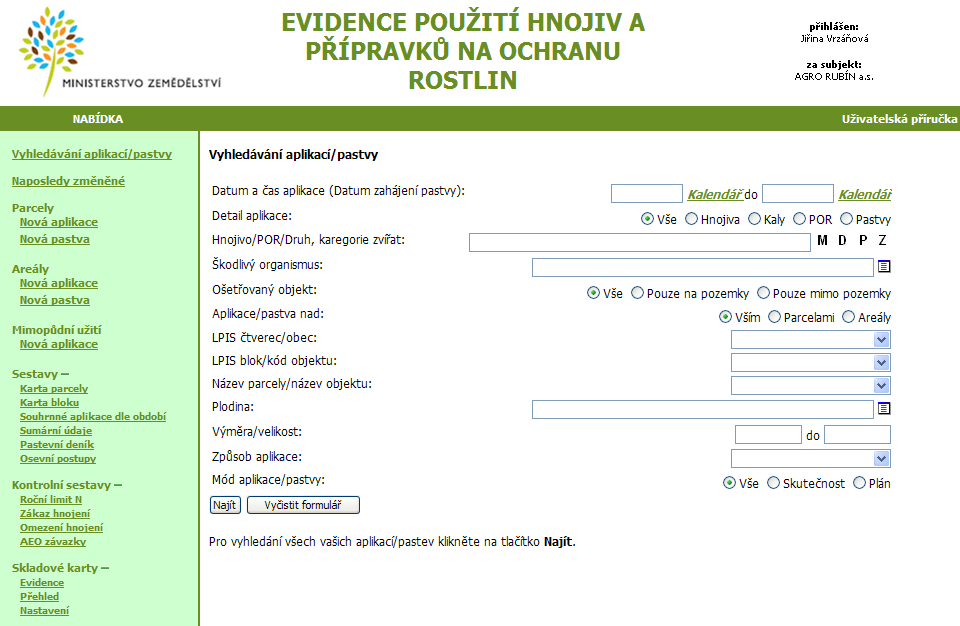 Obrázek 14 Vyhledávací formulář POZOR! Formulář si pamatuje nastavení kritérií z posledního vyhledávání. Chcete-li jej vyprázdnit, stiskněte Vyčistit formulář.