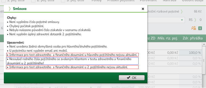 Chybové hlášky / upozornění Červená ikonka: u nové smlouvy: uživatel nevyhledal klienta; u změny a náhrady je vždy vybraný původní pojištěný (resp.