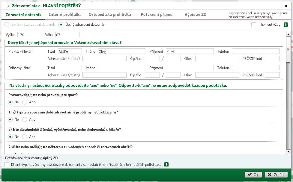 XXIV. Pravidla pro vyplňování a tisk dokumentů 2 3 4 5 [] Informace o dokumentech, které je třeba vyplnit/doložit, požadovaných na základě vyhodnocení zdravotního a finančního zkoumání výsledek