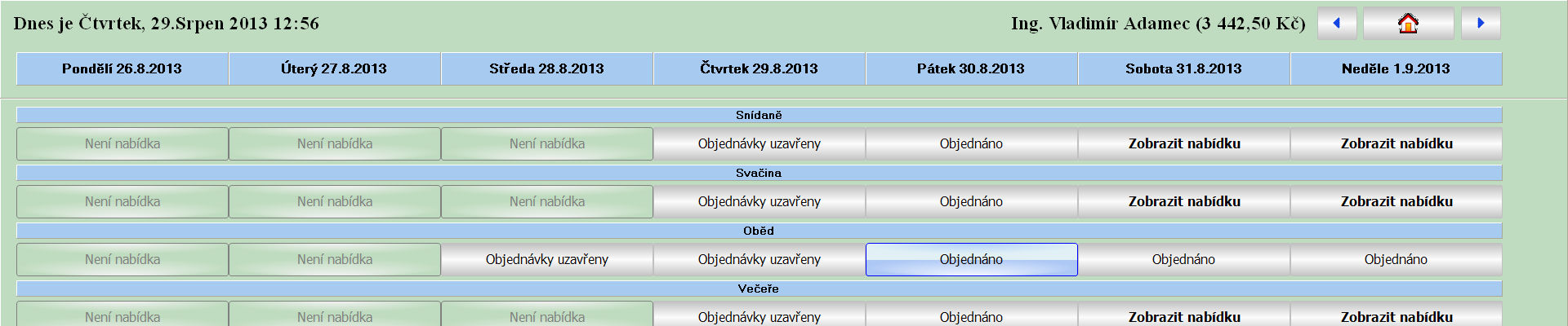 11.2 Objednávání stravy Princip objdenávání stravy: 1. Vyberte příslušný týden. 2. Vyberte objdenávkový úsek ve zvoleném dni (Snídaně, Oběd, Večeře,..).