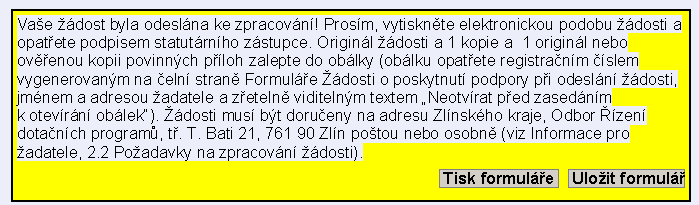 V tu chvíli se Vám na první straně objeví tlačítko tisk a další informace kam formulář zaslat a v kolika kopiích.viz obrázek: Formulář tedy vytiskněte. Následně si formulář uložte na svůj počítač.