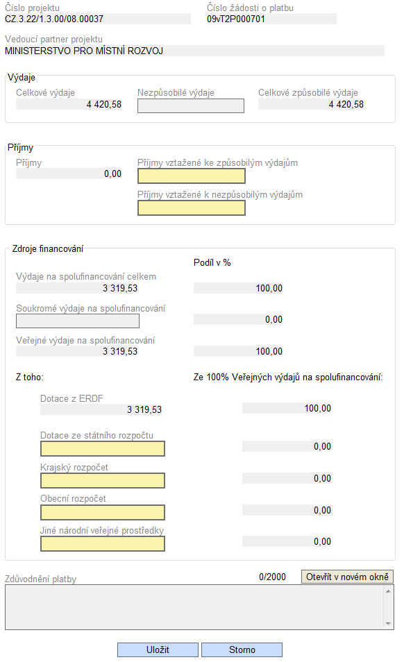 Financování Žádosti o platbu V tomto odkazu se vyplňuje, jakými částkami se na žádosti o platbu podílejí jednotlivé zdroje financování.