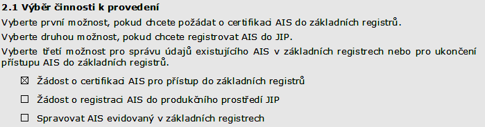 6.2 Žádost o nové připojení k ISZR OVM požádá o nové připojení AIS k ISZR (o nový certifikát) vždy nejpozději 3 měsíce před uplynutím doby platnosti se kterou byl dosavadní certifikát vydán.