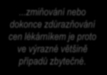 Jaký je z pohledu OTC kupujícího/pacienta přístup k ceně? V případě "levnějších" druhů léků, jako jsou např.