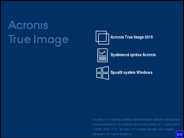 3. Po zobrazení spouštěcí nabídky zvolte položku Acronis True Image 2016. Pokud vaše bezdrátová myš nefunguje, zkuste ji nahradit drátovou myší. Stejné doporučení se týká i klávesnice.