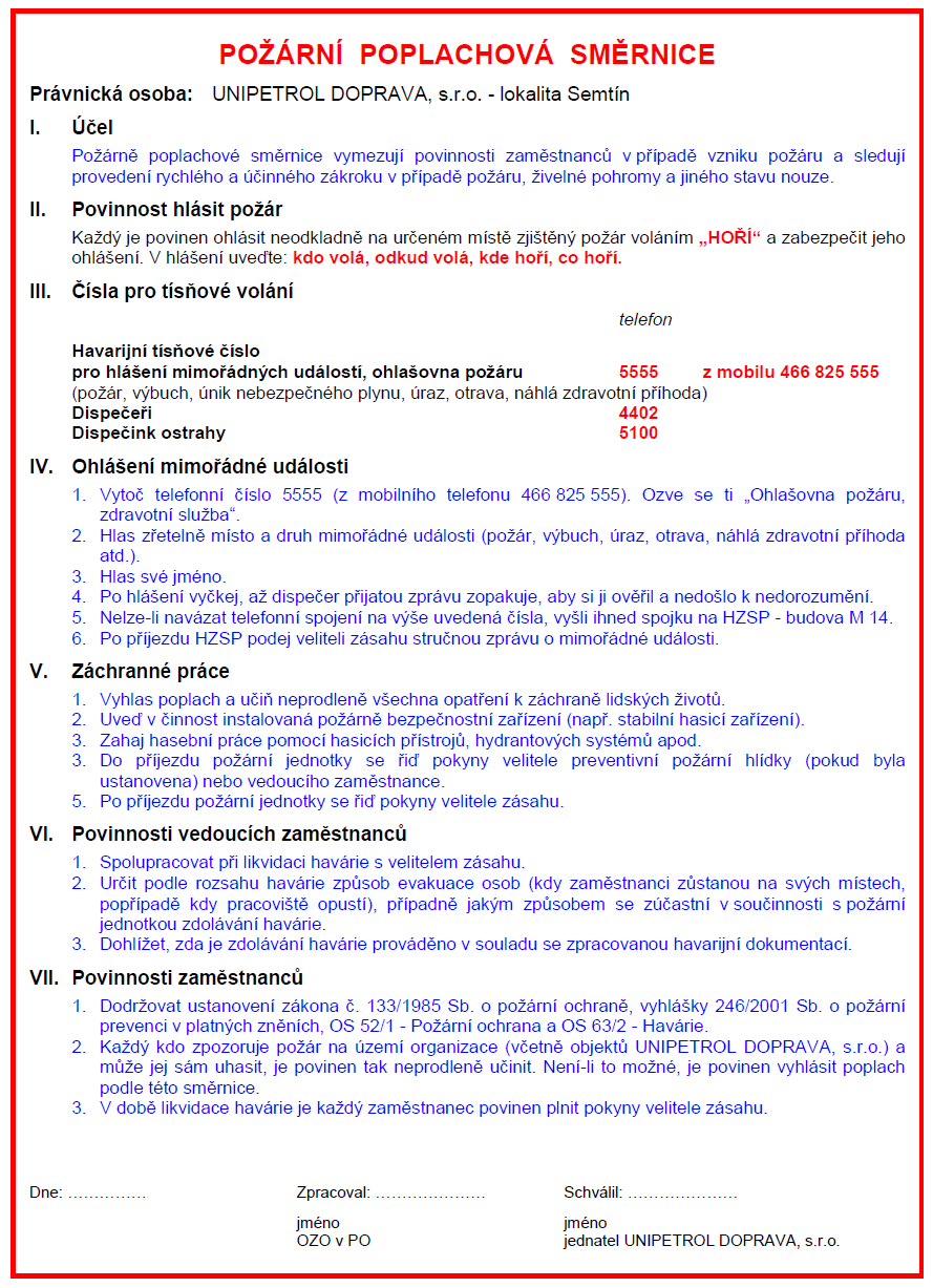 UNIPETROL DOPRAVA, s.r.o. Strana 23/24 Bezpečnostní pravidla v prostorech UNIPETROL DOPRAVA, s.r.o. Změna 5 B.